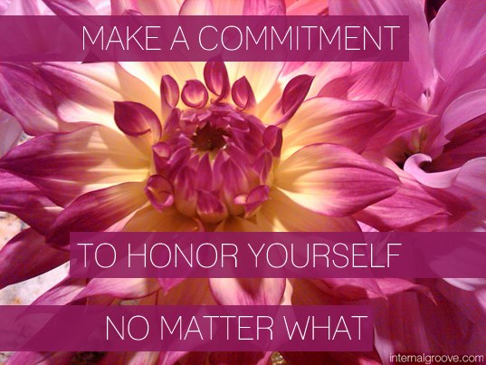 Make a Commitment to Honor Yourself No Matter What