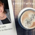 The Year in Review | Ignite Your Life Podcast with Leanne Blaney