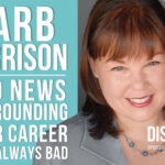 Bad News Surrounding Your Career Isn’t Always Bad