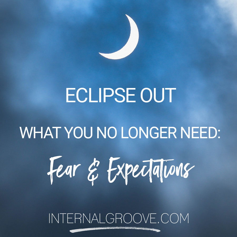 Eclipse Out What You No Longer Need: Fear and Expectations